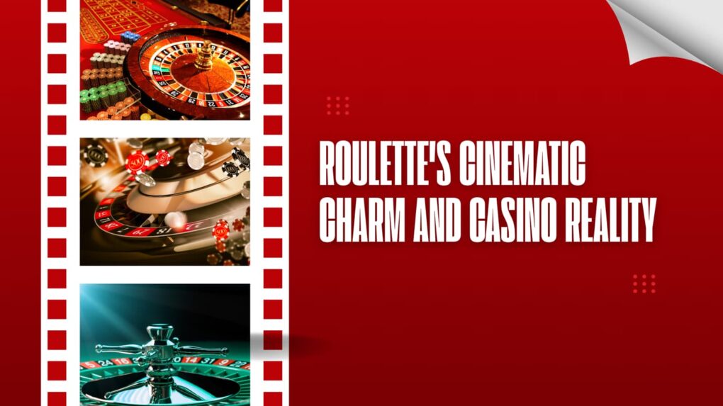 De filmische charme van roulette en de realiteit van het casino